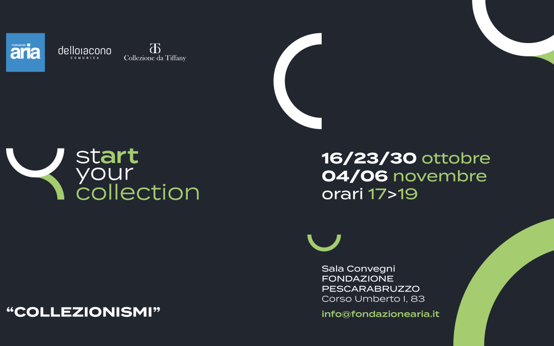 Collezionismi Start Your Collection Fondazione ARIA